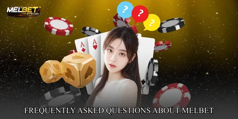 Frequently Asked Questions About MELBET