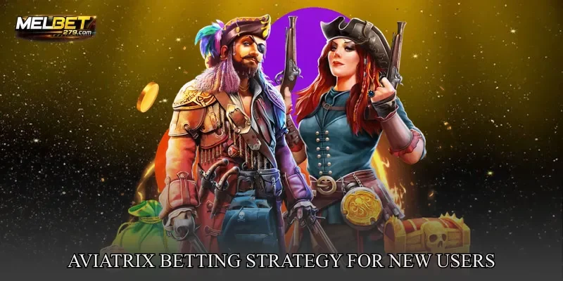 Aviatrix Betting Strategy For New Users