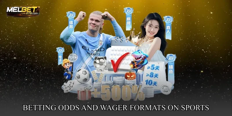 Betting Odds And Wager Formats On MELBET Sports