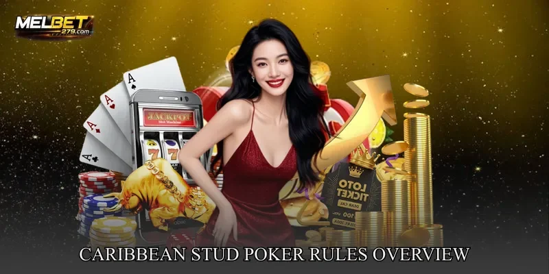 Caribbean Stud Poker Rules Overview