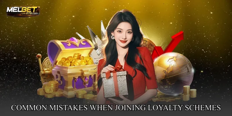 Common Mistakes When Joining Loyalty Schemes