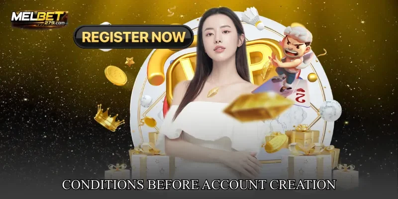 Conditions Before Account Creation