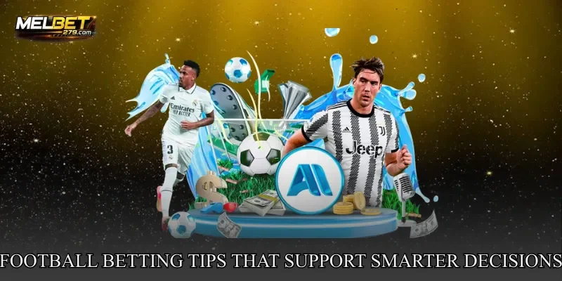 Football Betting Tips That Support Smarter Decisions