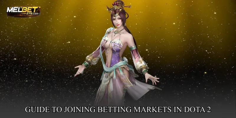 Guide to Joining Betting Markets in Dota 2