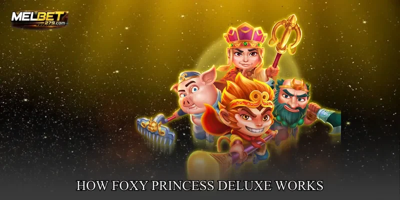 How Foxy Princess Deluxe Works – A Clear Walkthrough