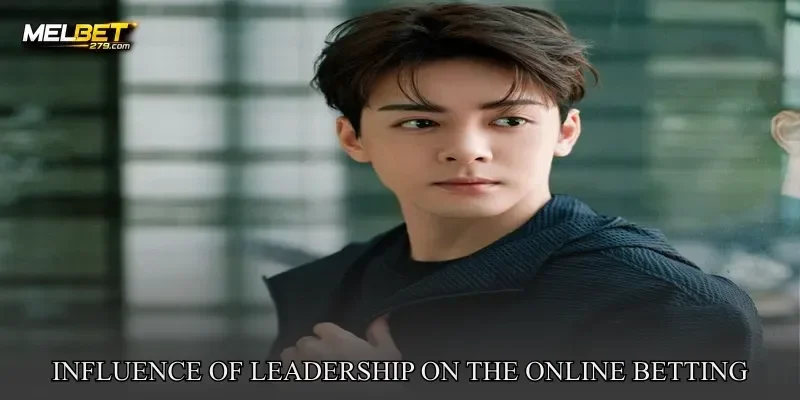 Influence of Leadership on the Online Betting Industry