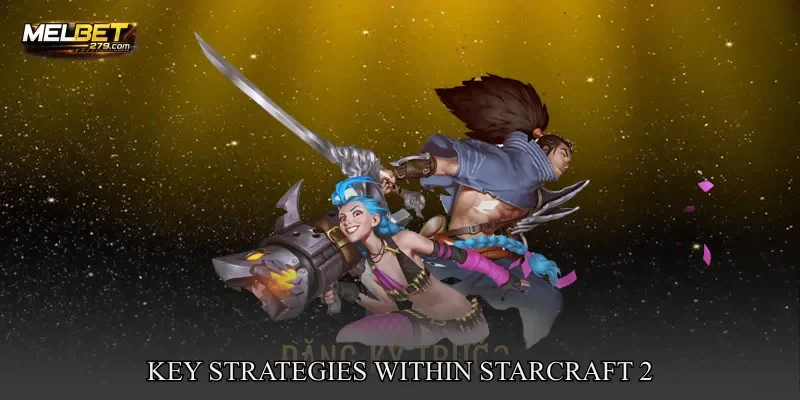 Key Strategies Within StarCraft 2