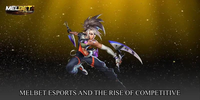 MELBET eSports And The Rise Of Competitive Gaming Markets