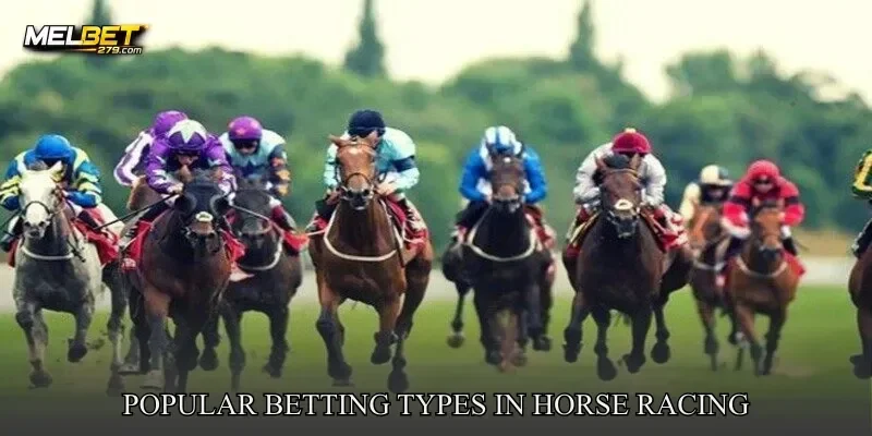 Popular Betting Types In Horse Racing