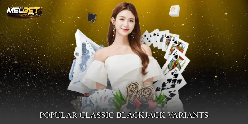 Popular Classic Blackjack Variants