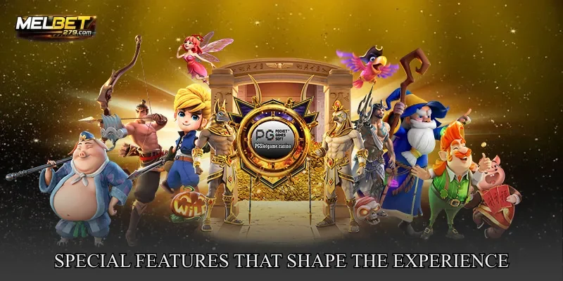 Special Features That Shape the Experience